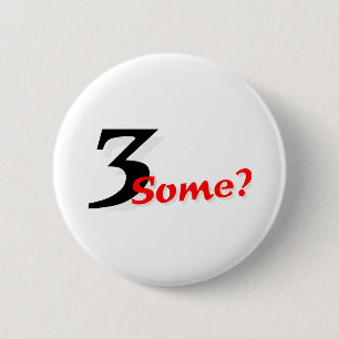 3 Some? 6 Cm Round Badge