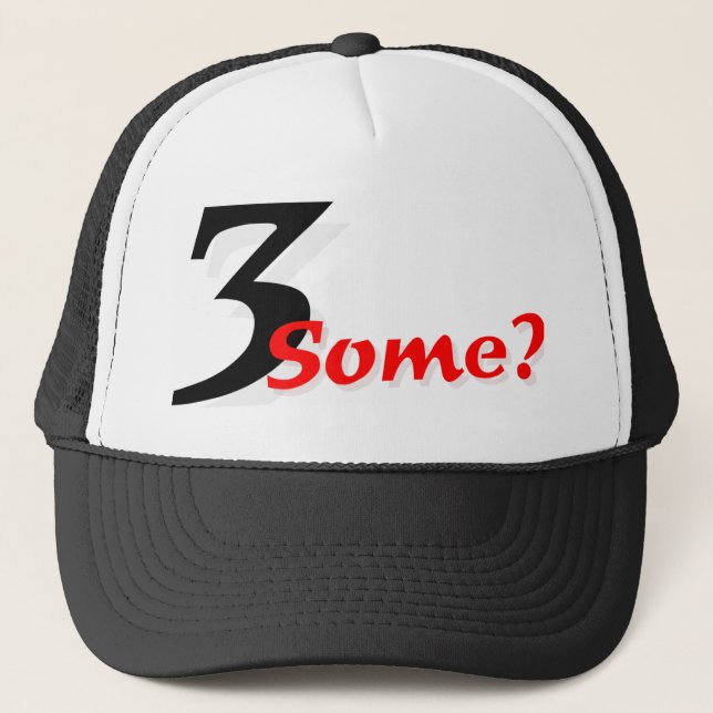 3 Some? Trucker Hat (Front)