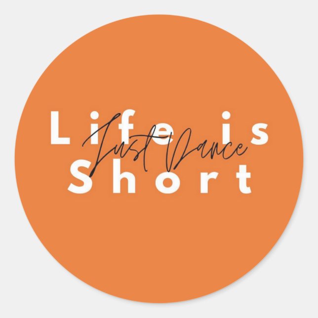 3" Sticker Life is Short (Front)