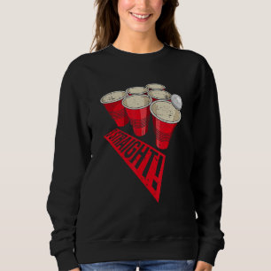 3 Straight For A Beer Pong Legend Sweatshirt