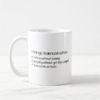 3 Things I Learned In School Coffee Mug