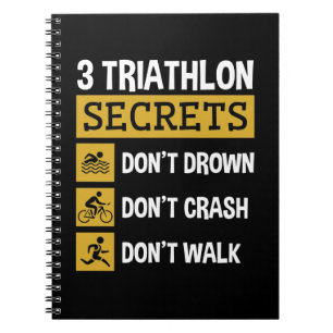 3 Triathlon Secrets Don't Drown Crash Walk Notebook