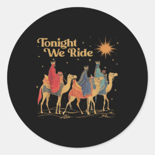 3 Wise Men Tonight We Ride Christmas  Classic Round Sticker
