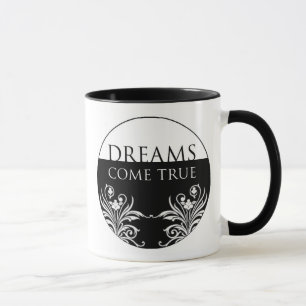 3 Word Quote-Dreams Come True-Inspirational Mug