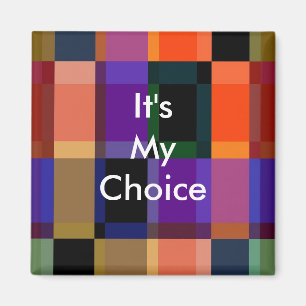 3 Word Quote It's My Choice Motivational Magnet