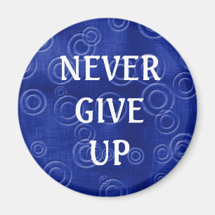 3 word quote -Never Give Up-Magnet Magnet