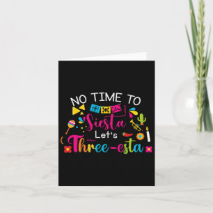 3 Year Old Mexican Fiesta No Time To Siesta Let's Card