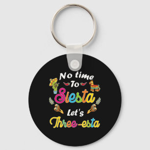 3 Year Old Mexican Fiesta No Time To Siesta Let's Key Ring