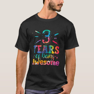 3 Years Of Being Awesome Tie Dye 3 Years Old 3Rd B T-Shirt
