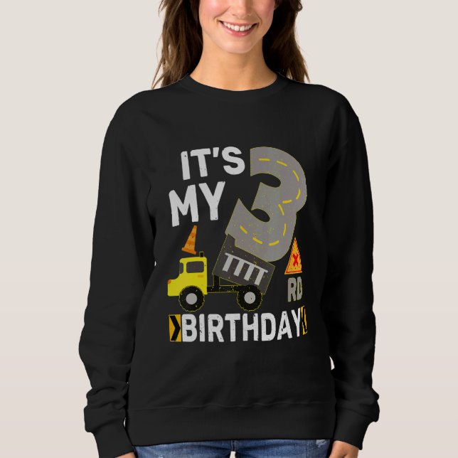 3 Years Old Boy It's My 3rd Birthday Construction  Sweatshirt (Front)