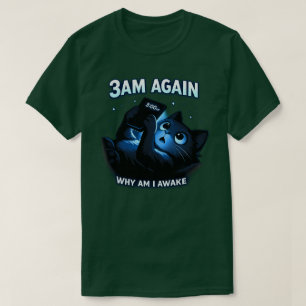 3AM Again Night Owl Phone Humour Funny Insomnia Ca T-Shirt