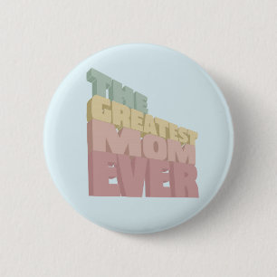 3D Greatest Mom Ever design 6 Cm Round Badge