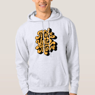 3D letter quote Hoodie design, Make your move