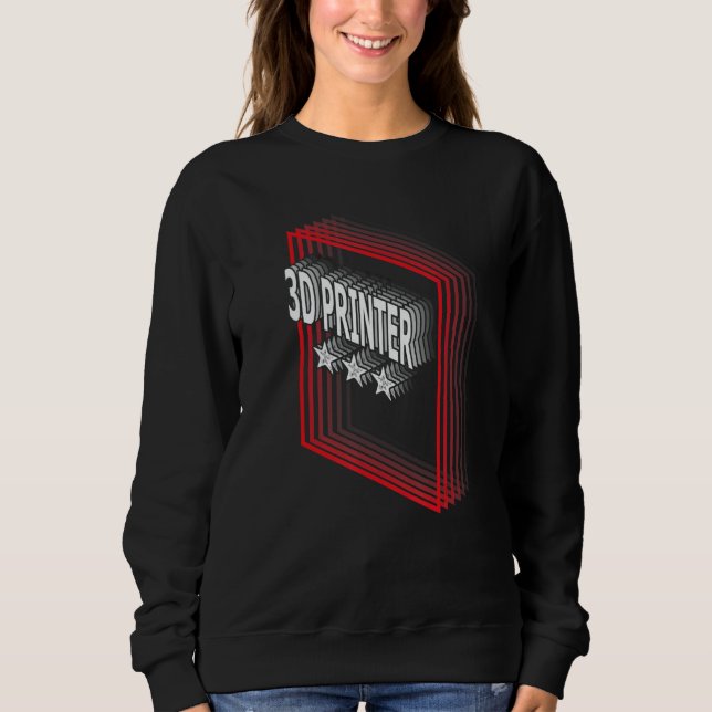 3D Printer Job Title Appreciation Retro Sweatshirt (Front)