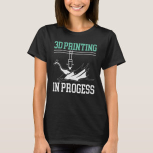 3D Printing In Progress Additive Manufacturing 3D T-Shirt