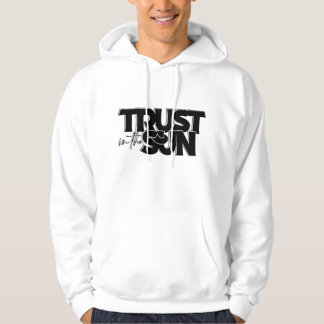 3D Trust In The Sun Hoodie
