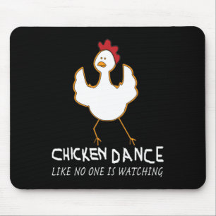3e Creations Chicken Dance , Like Nobody Is Watchi Mouse Pad