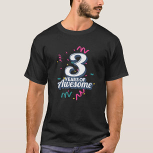 3Rd Birthday 3 Years Of Awesome 3 Years Old Birthd T-Shirt