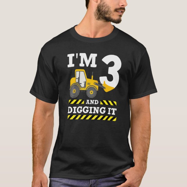 3rd Birthday Excavator I'm 3 Digging It Constructi T-Shirt (Front)