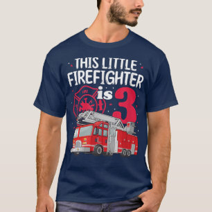3rd Birthday This Little Firefighter Is 3 Fire Tru T-Shirt