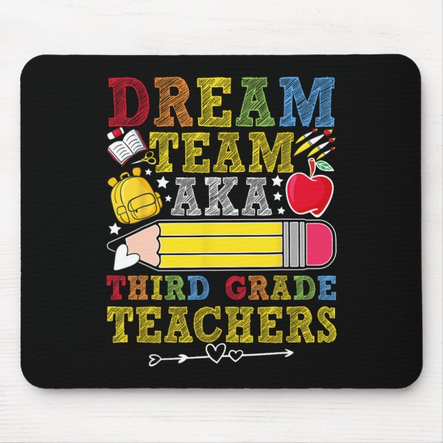 3rd Grade Dream Team Teachers Third Grade Teacher  Mouse Pad (Front)