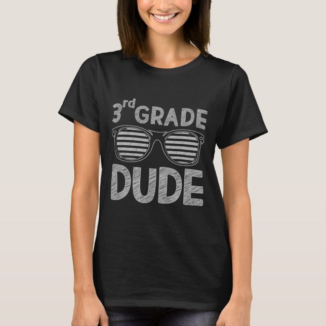 3rd Grade Dude Third Grade Teachers Students Back  T-Shirt (Front)