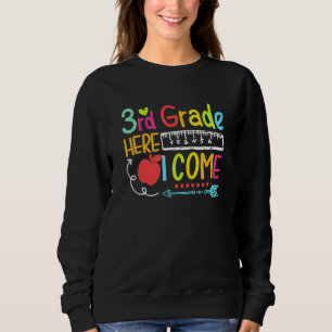 3rd Grade Here I Come Happy First Day Of School 1 Sweatshirt