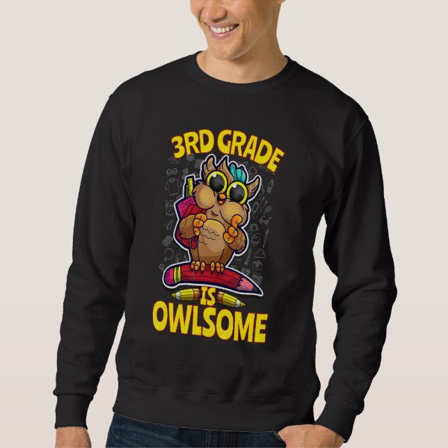3rd Grade Is Owlsome Back To School Owl Teacher St Sweatshirt (Front)