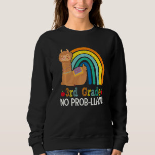 3rd Grade No Prob Llama Third Grade Team Teacher R Sweatshirt