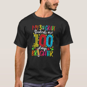 3rd Grade Teacher 100 Days Brighter 100th Day of S T-Shirt