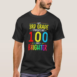 3RD GRADE Teacher 100 Days Brighter 100th Day of S T-Shirt