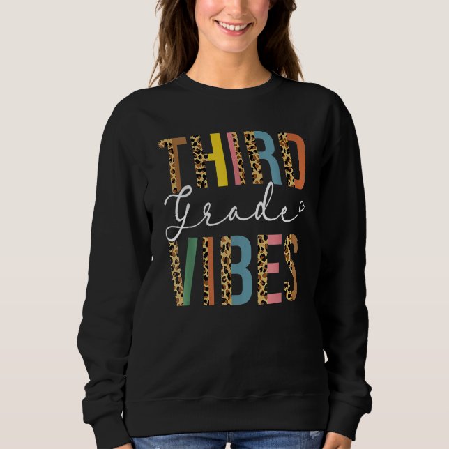 3rd Grade Teacher Back To School  Third Grade Vibe Sweatshirt (Front)