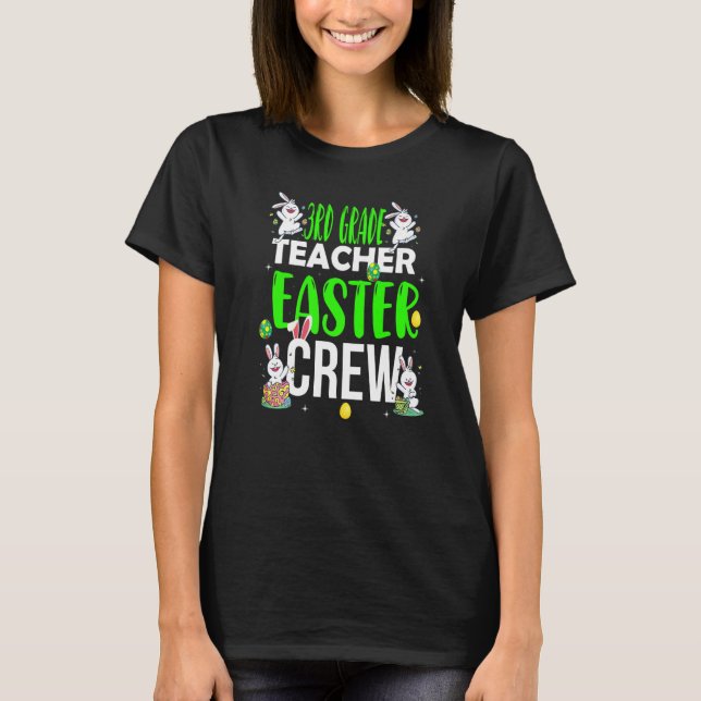 3rd Grade Teacher Easter Day Crew  Matching Costum T-Shirt (Front)