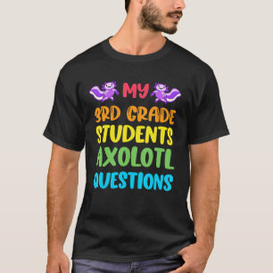 3rd Grade Teacher I Axolotl Questions Cute Rainbow T-Shirt