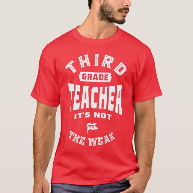 3rd Grade Teacher It's Not For The Weak T-Shirt (Front)