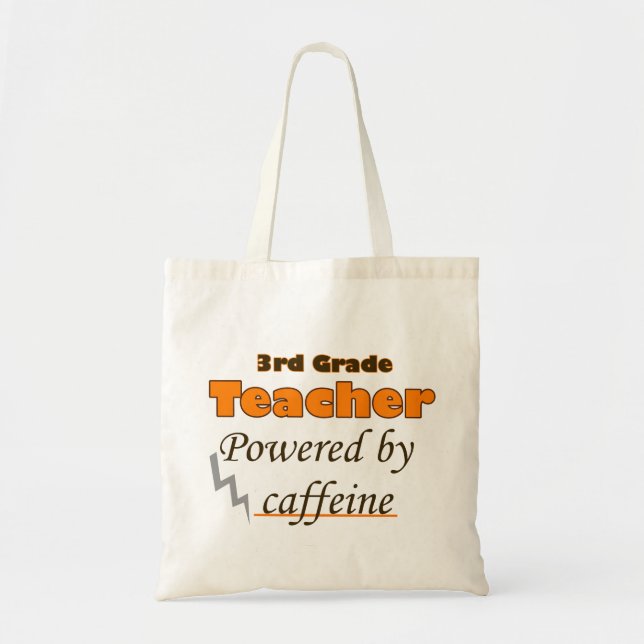 3rd Grade Teacher Powered by caffeine Tote Bag (Front)