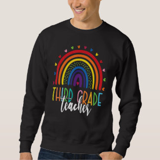 3rd Grade Teacher  Rainbow  Back To School Sweatshirt