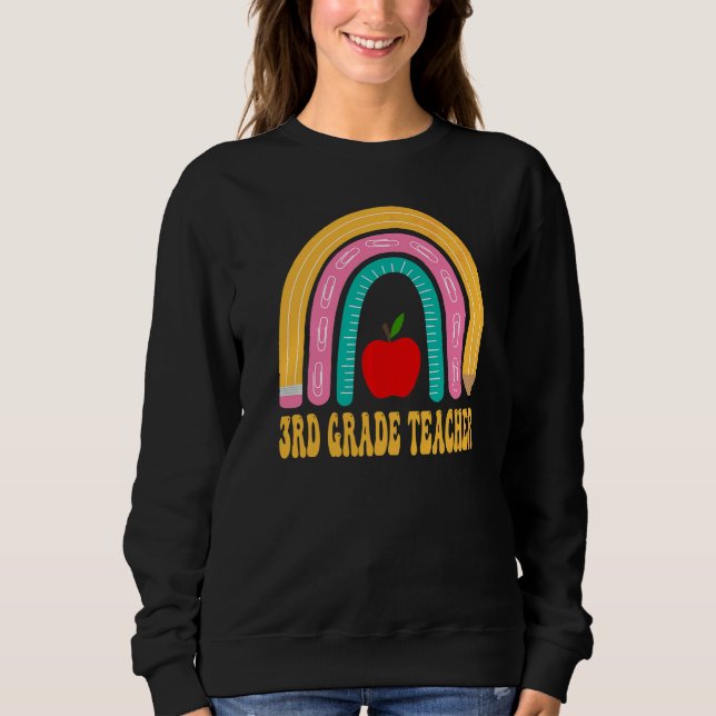 3rd Grade Teacher Rainbow Pencil Back To School Ap Sweatshirt (Front)