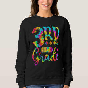 3rd Grade Teacher Tie Dye Back To School Sweatshirt