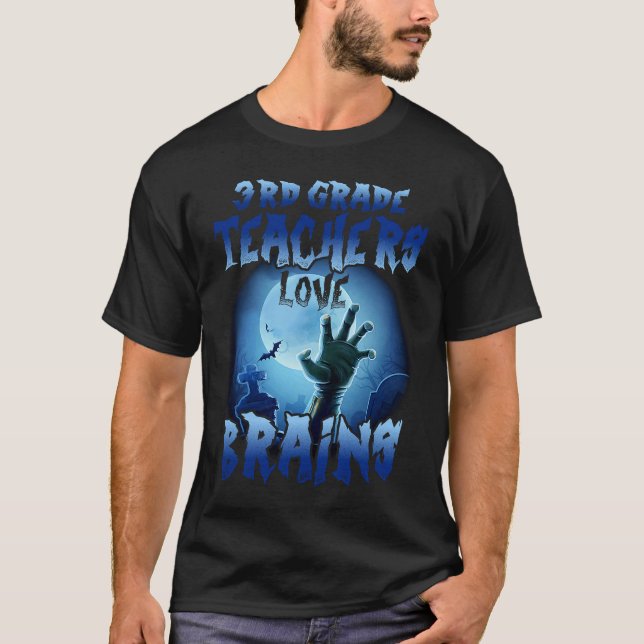3rd Grade Teachers Love Brains  Halloween Costumes T-Shirt (Front)