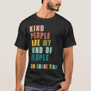 3rd Grade Team Teacher Kind People Are My Kind Of  T-Shirt