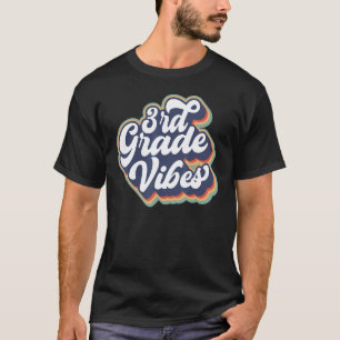 3rd Grade Vibes Teacher School Time Fun T-Shirt