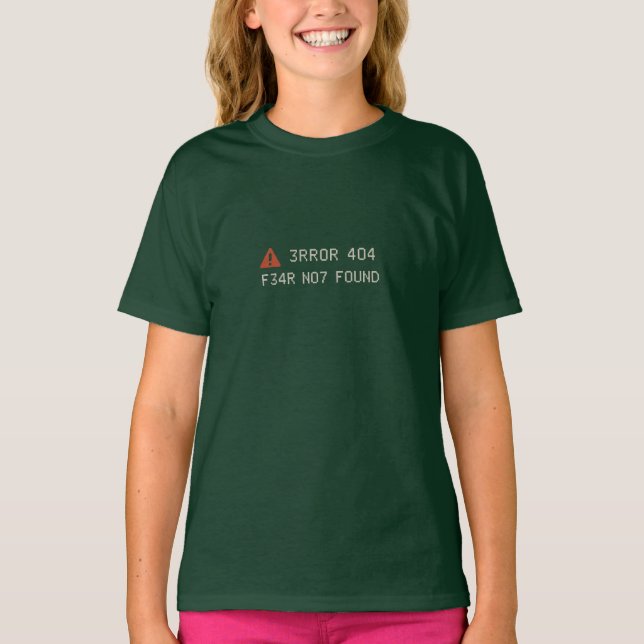 3RR0R 404 – F34R N07 FOUND T-Shirt (Front)