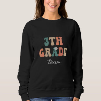 3th Grade Team Retro Groovy Women Happy First Day  Sweatshirt