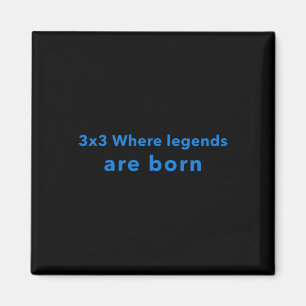 3x3 Where Legends Are Born Magnet