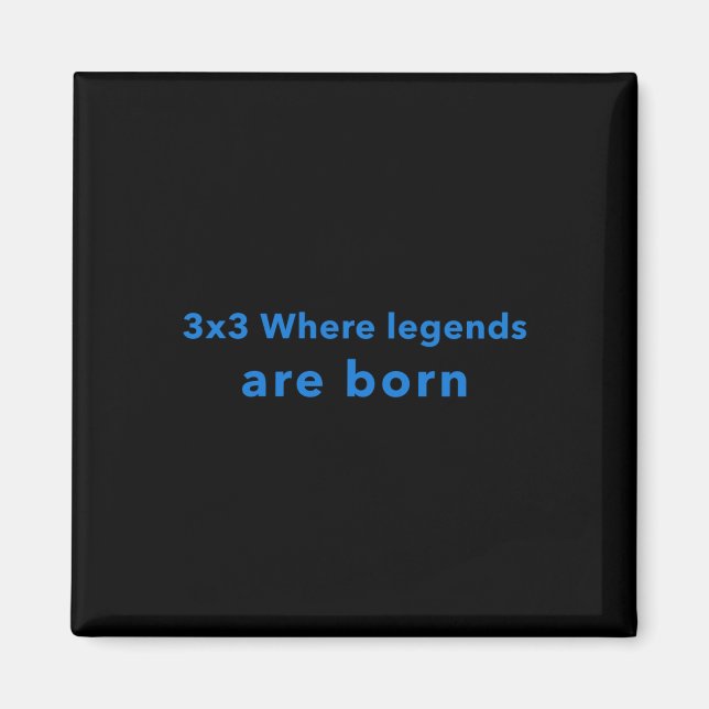 3x3 Where Legends Are Born  Magnet (Front)
