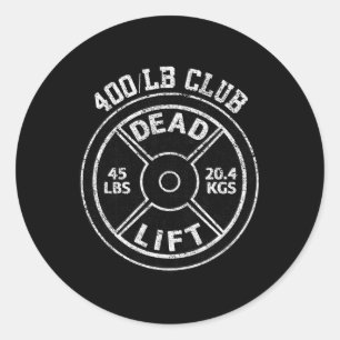 400 Lbs Pound Dead Lift Club Gym Weightlifting Pow Classic Round Sticker