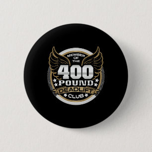 400 Pound Deadlift Club For Powerlifter Weightlift 6 Cm Round Badge