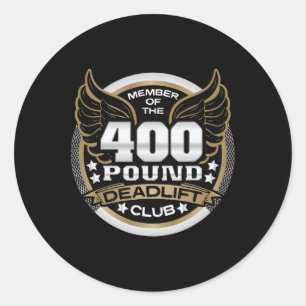 400 Pound Deadlift Club For Powerlifter Weightlift Classic Round Sticker