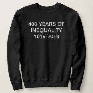 400 Years of Inequality 1619–2019 Shirt   Genesis 